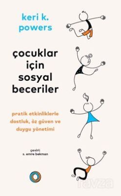 Çocuklar İçin Sosyal Beceriler / Pratik Etkinliklerle Dostluk, Öz Güven ve Duygu Yönetimi - 1