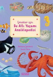 Çocuklar için Su Altı Yaşamı Ansiklopedisi - Ketebe Çocuk