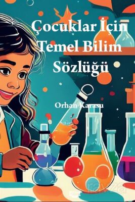 Çocuklar İçin Temel Bilim Sözlüğü - 1