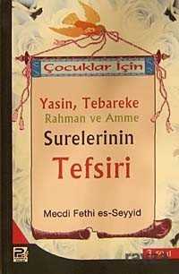 Çocuklar İçin Yasin, Tebareke Rahman ve Amme Surelerinin Tefsiri - Polen Yayınları