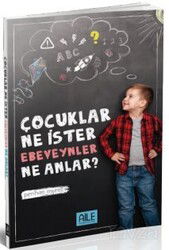 Çocuklar Ne İster Ebeveynler Ne Anlar? - Semerkand Yayıncılık