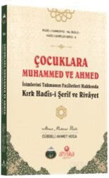 Çocuklara Muhammed ve Ahmed İsimlerini Takmanın Fazîletleri Hakkında Kırk Hadîs-i Şerîf ve Rivayet - Ahıska Yayınevi
