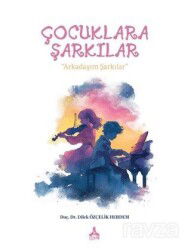 Çocuklara Şarkılar - Son Çağ Yayınları - Akademik