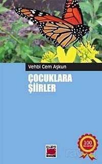 Çocuklara Şiirler / Vehbi Cem Aşkun - Elips Kitap