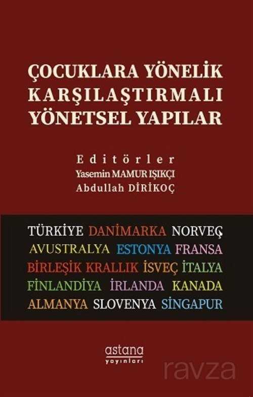 Çocuklara Yönelik Karşılaştırmalı Yönetsel Yapılar - Astana Yayınları