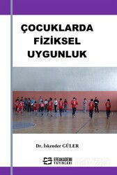 Çocuklarda Fiziksel Uygunluk - Efe Akademi Yayınları