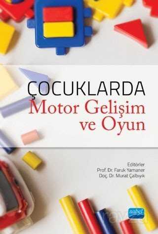Çocuklarda Motor Gelişim ve Oyun - Nobel Yayın Dağıtım