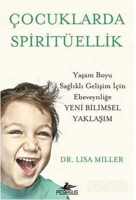 Çocuklarda Spiritüellik Yaşam Boyu Sağlıklı Gelişim İçin Ebeveynliğe Yeni Bilimsel Yaklaşim - 1