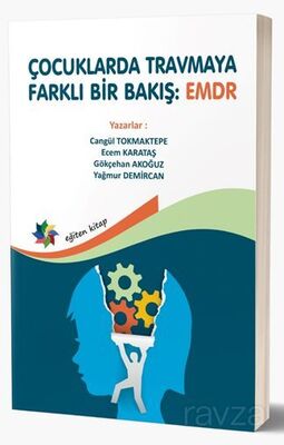 Çocuklarda Travmaya Farklı Bir Bakış: EMDR - 1