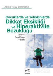 Çocuklarda ve Yetişkinlerde Dikkat Eksikliği ve Hiperaktivite Bozukluğu - İletişim Yayınları