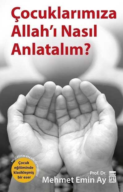 Çocuklarımıza Allah'ı Nasıl Anlatalım - Timaş Yayınları