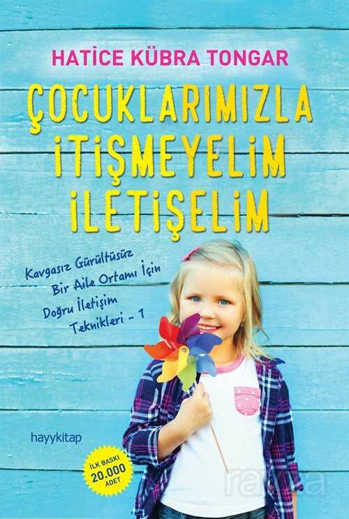 Çocuklarımızla İtişmeyelim İletişelim - Hayy Kitap