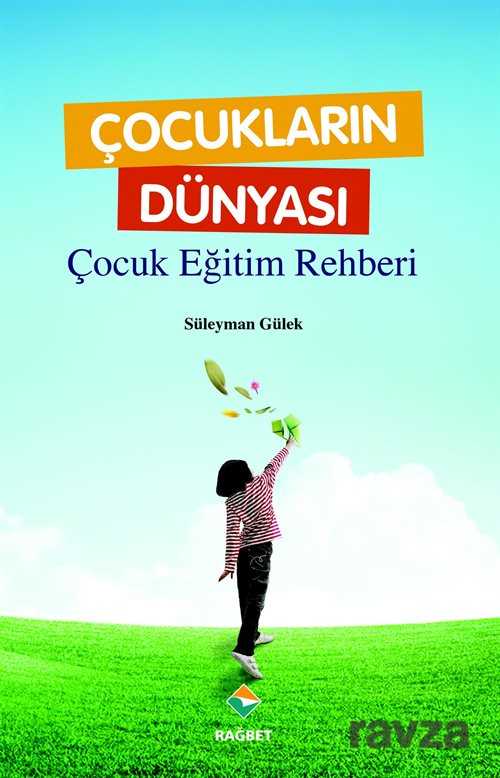 Çocukların Dünyası - Çocuk Eğitim Rehberi - Rağbet Yayınları - Kampanya