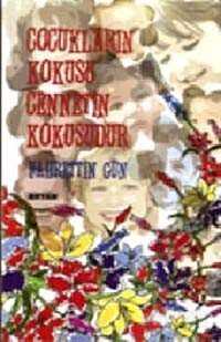 Çocukların Kokusu Cennetin Kokusudur - Beyan Yayınları