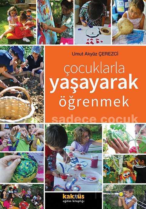 Çocuklarla Yaşayarak Öğrenmek - Kaknüs Yayınları