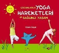 Çocuklarla Yoga Hareketleri ve Sağlıklı Yaşam - 1