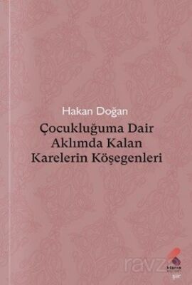 Çocukluğuma Dair Aklımda Kalan Karelerin Köşegenleri - 1