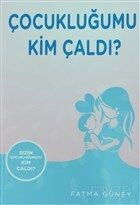 Çocukluğumu Kim Çaldı ? - Menekşe Kitap