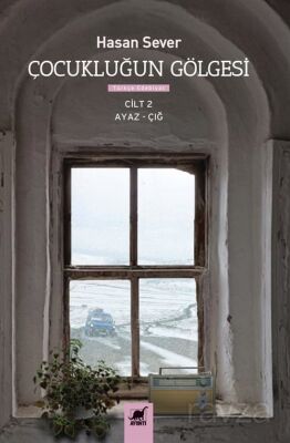 Çocukluğun Gölgesi 2. Cilt : Ayaz - Çığ - 1
