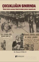 Çocukluğun Sınırında / İkinci Dünya Savaşı Türkiyesinde Çocuk Yaşantıları - Karahan Kitabevi