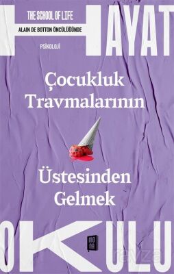 Çocukluk Travmalarının Üstesinden Gelmek / The School of Life / Hayat Okulu - 1