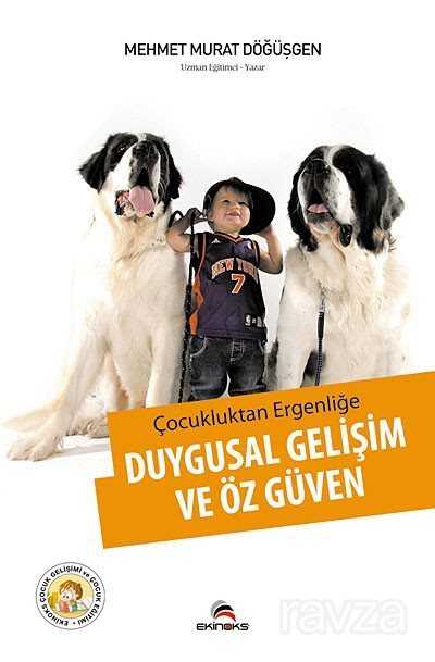 Çocukluktan Ergenliğe Duygusal Gelişim ve Öz Güven - Ekinoks Yayın Grubu