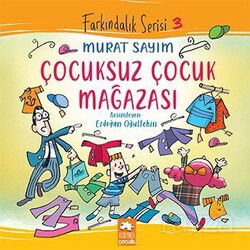 Çocuksuz Çocuk Mağazası / Farkındalık Serisi 3 - Eksik Parça Çocuk