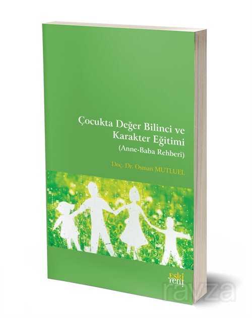 Çocukta Değer Bilinci ve Karakter Eğitimi (Anne-Baba Rehberi) - Eskiyeni Yayınları