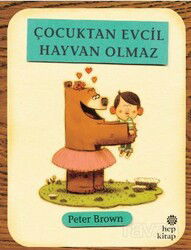 Çocuktan Evcil Hayvan Olmaz - Hep Kitap