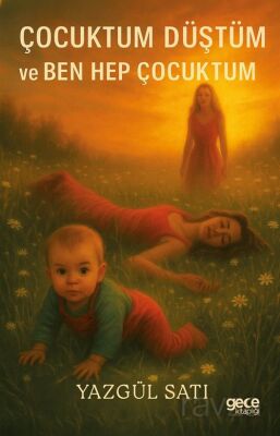Çocuktum, Düştüm ve Ben Hep Çocuktum - 1