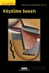 Cogito 118 Dört Aylık Düşünce Dergisi - Küçülme Sanatı - Yapı Kredi Yayınları (Dergi)
