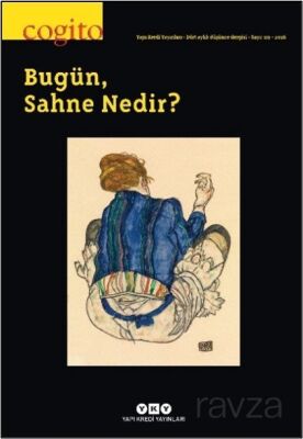 Cogito 119 Dört Aylık Düşünce Dergisi / Bugün, Sahne Nedir? - 1