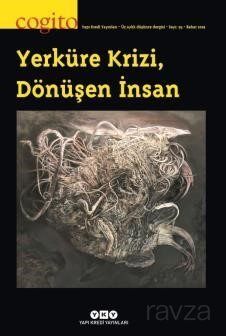 Cogito 93 Üç Aylık Düşünce Dergisi / Yerküre Krizi, Dönüşen İnsan - 1