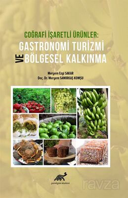 Coğrafi İşaretli Ürünler Gastronomi Turizmi ve Bölgesel Kalkınma - 1