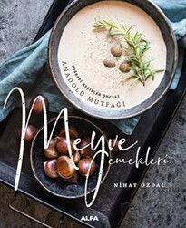 Coğrafi Keşifler Öncesi Anadolu Mutfağı Meyve Yemekleri - Alfa Yayınları
