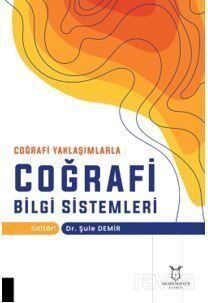 Coğrafi Yaklaşımlarla Coğrafi Bilgi Sistemleri - 1