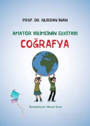 Coğrafya / Amatör Bilimcinin Elkitabı - Kaynak Yayınları