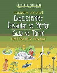 Coğrafya Atölyesi Ekosistemler İnsanlar ve Yerler Gıda ve Tarım - İletişim Yayınları