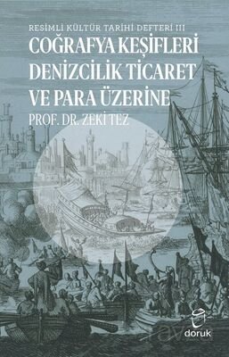 Coğrafya Keşifleri Denizcilik Ticaret ve Para Üzerine / Resimli Kültür Tarihi Defteri III - 1