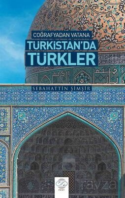 Coğrafyadan Vatana Türkistan'da Türkler - 1