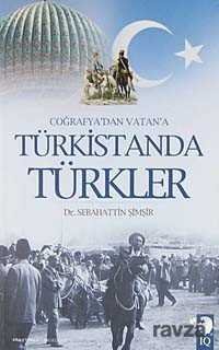 Coğrafya'dan Vatan'a Türkistanda Türkler - 1