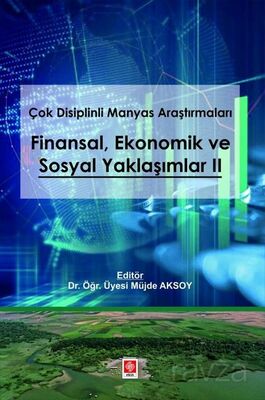 Çok Disiplinli Manyas Araştırmaları Finansal Ekonomik ve Sosyal Yaklaşımlar 2 - 1