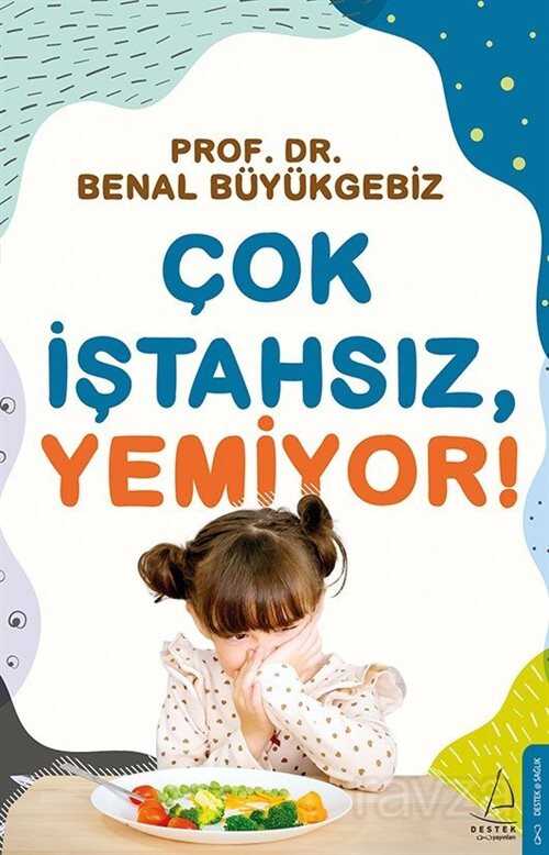 Çok İştahsız, Yemiyor! - Destek Yayınları