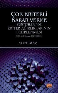 Çok Kriterli Karar Verme Yöntemlerinde Kriter Ağırlıklarının Belirlenmesi (Excel Uygulama Örnekleri - 1