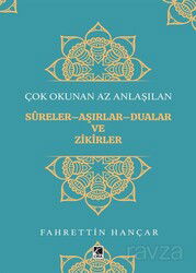 Çok Okunan Az Anlaşılan Sureler-Aşırlar-Dualar ve Zikirler - Çıra Yayınları