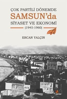 Çok Partili Dönemde Samsun'da Siyaset ve Ekonomi (1945-1960) - 1