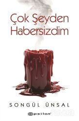 Çok Şeyden Habersizdim - Epsilon Yayınları