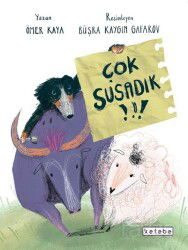 Çok Susadık! - Ketebe Çocuk