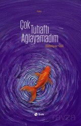 Çok Tuhaftı Ağlayamadım - Şule Yayınları