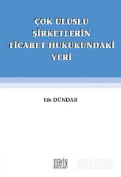 Çok Uluslu S¸irketlerin Ticaret Hukukundaki Yeri - Derin Yayınları